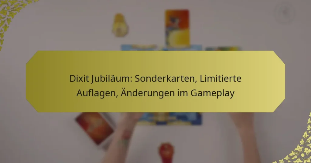 Dixit Jubiläum: Sonderkarten, Limitierte Auflagen, Änderungen im Gameplay