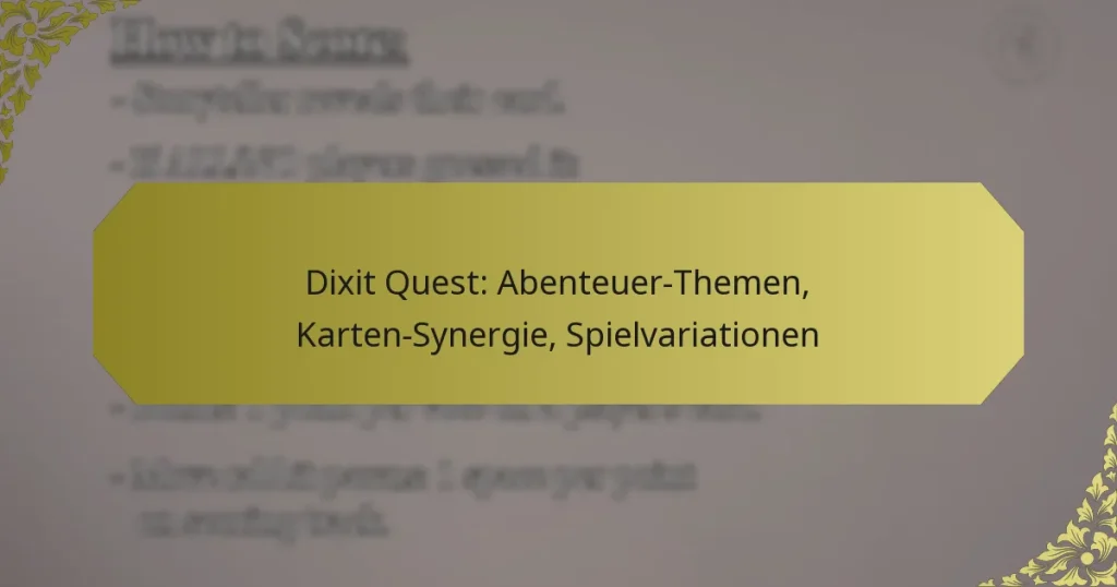 Dixit Quest: Abenteuer-Themen, Karten-Synergie, Spielvariationen