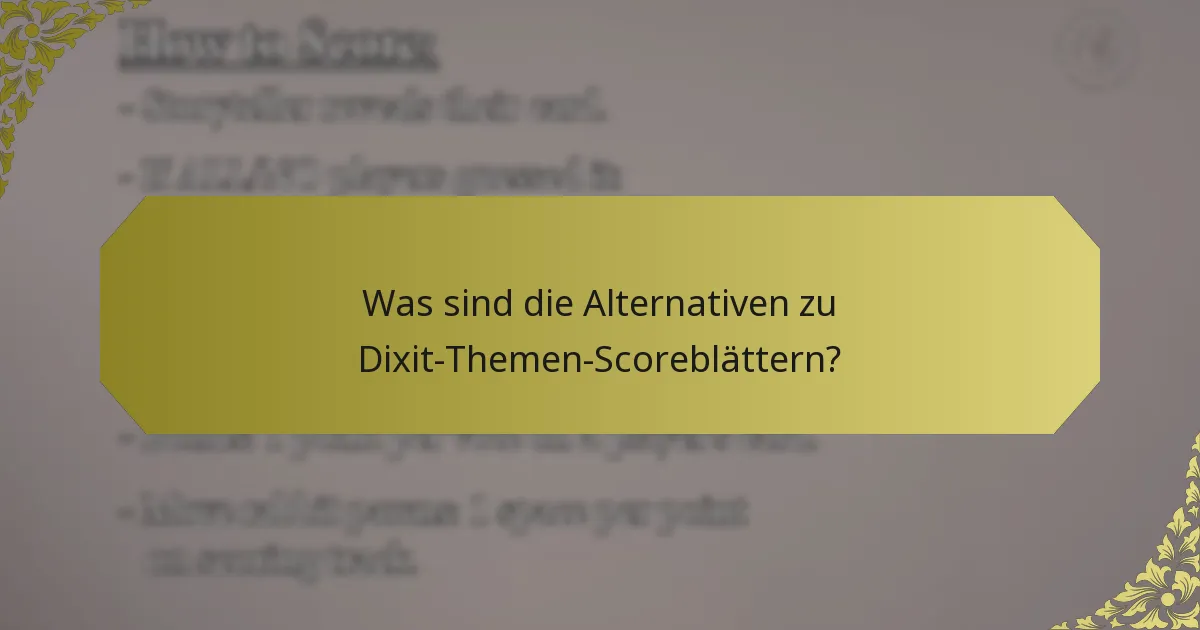 Was sind die Alternativen zu Dixit-Themen-Scoreblättern?
