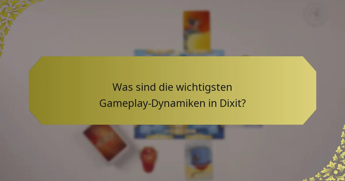 Was sind die wichtigsten Gameplay-Dynamiken in Dixit?