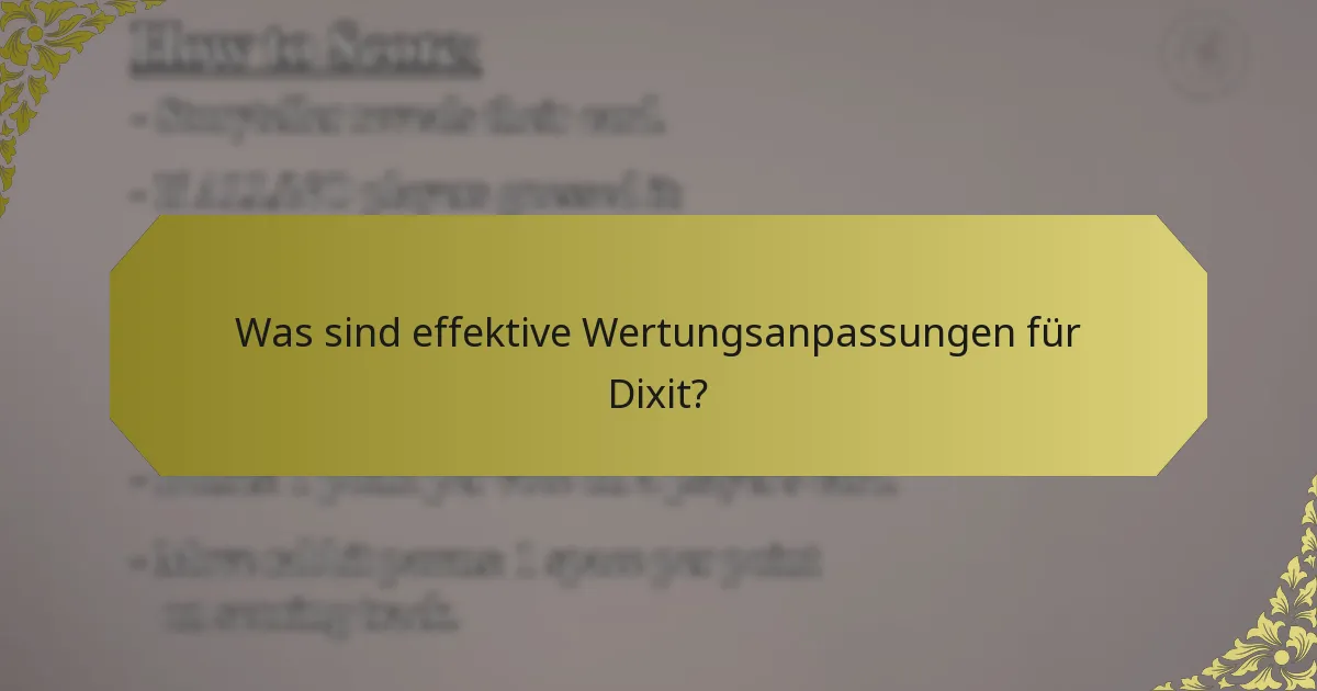 Was sind effektive Wertungsanpassungen für Dixit?