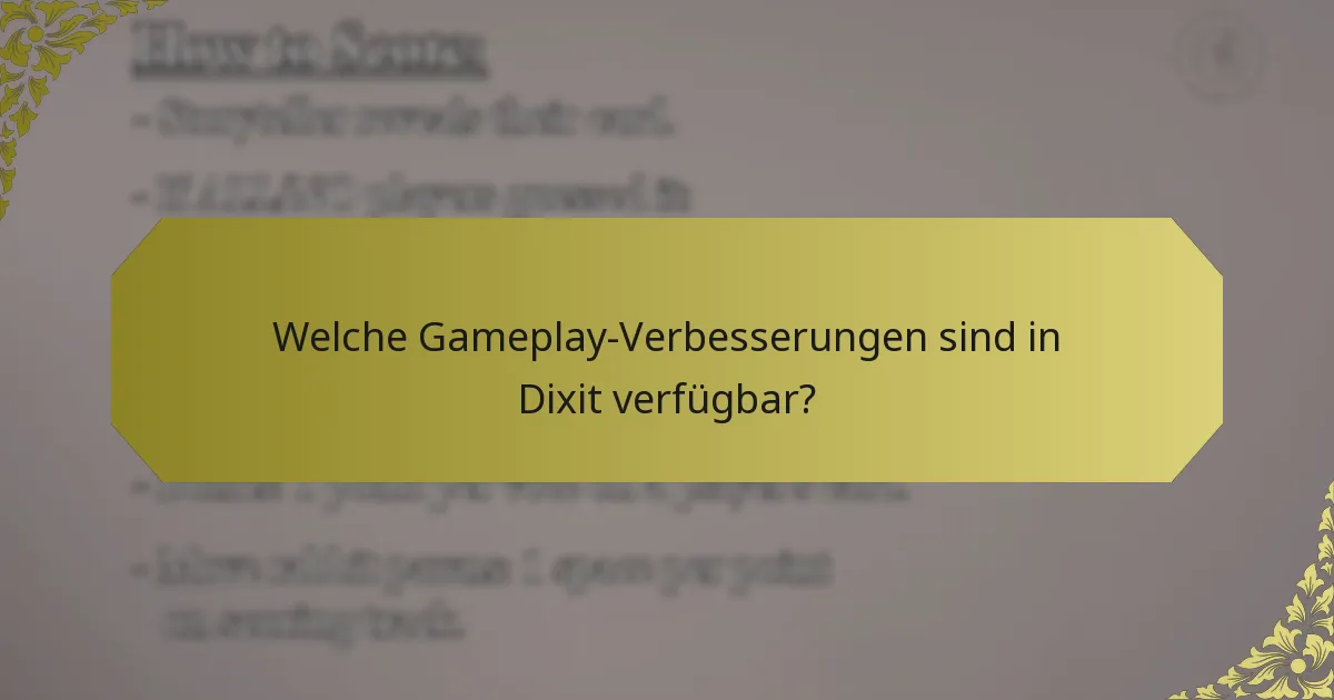 Welche Gameplay-Verbesserungen sind in Dixit verfügbar?