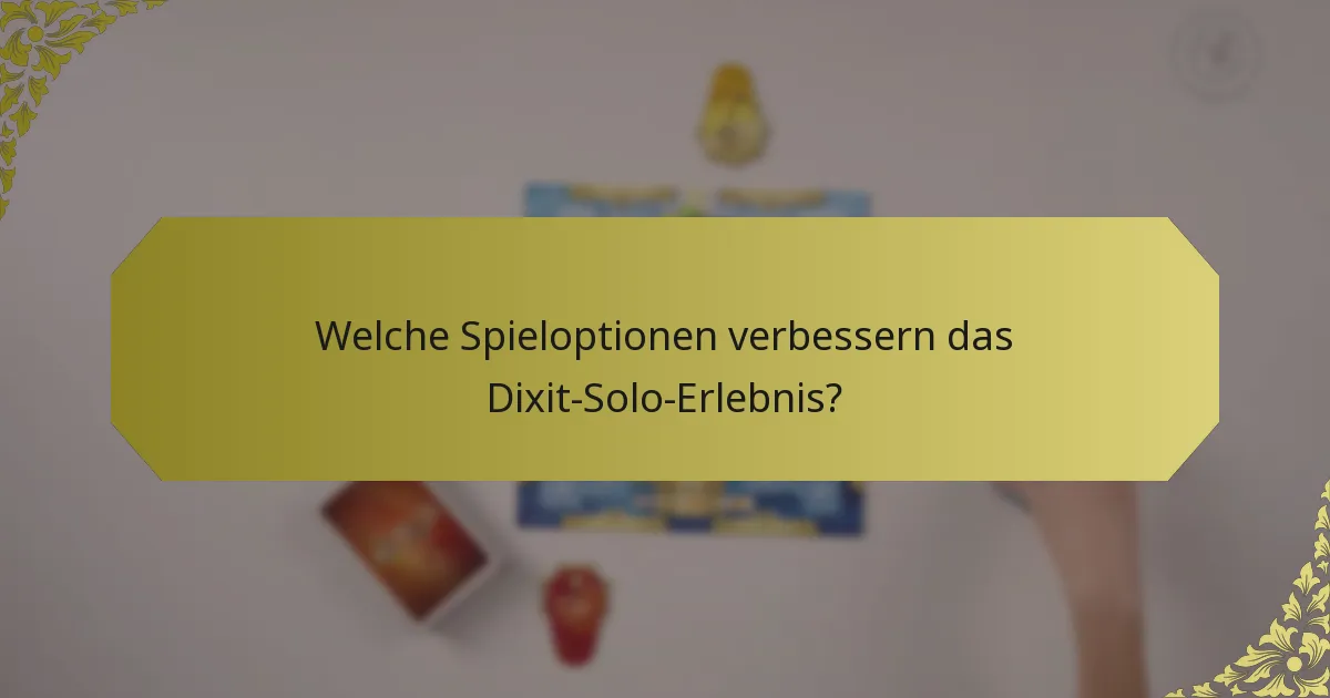 Welche Spieloptionen verbessern das Dixit-Solo-Erlebnis?