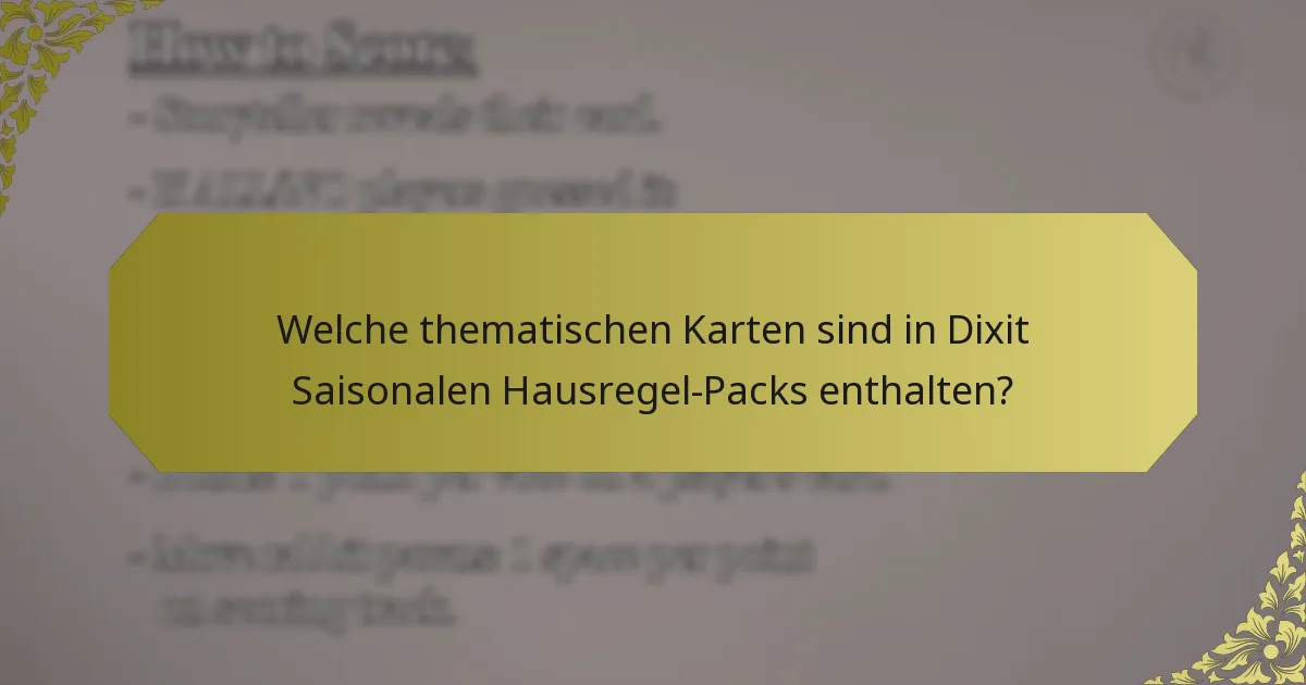 Welche thematischen Karten sind in Dixit Saisonalen Hausregel-Packs enthalten?