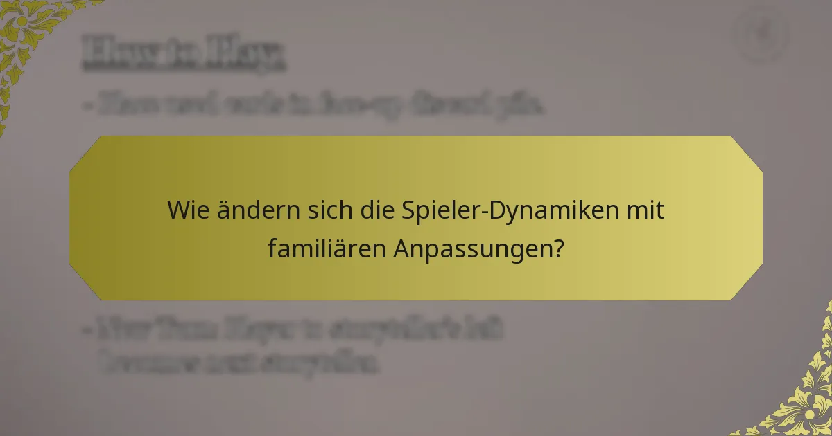 Wie ändern sich die Spieler-Dynamiken mit familiären Anpassungen?