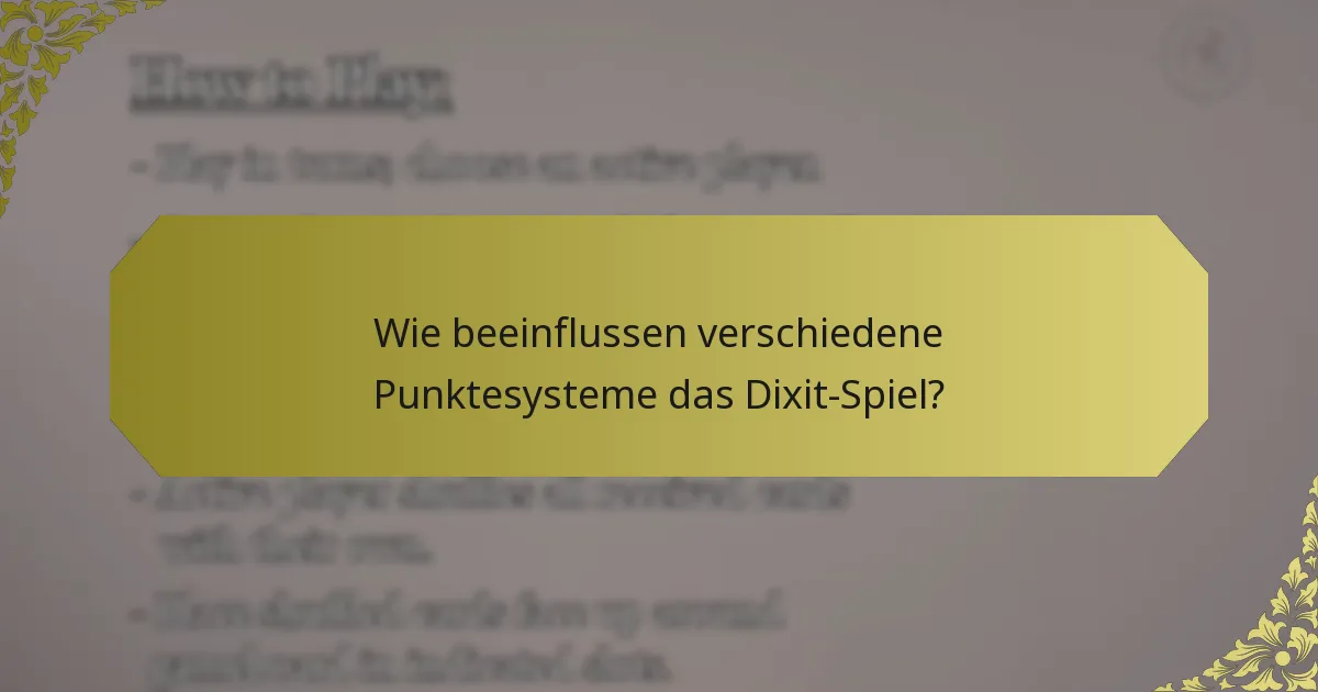 Wie beeinflussen verschiedene Punktesysteme das Dixit-Spiel?