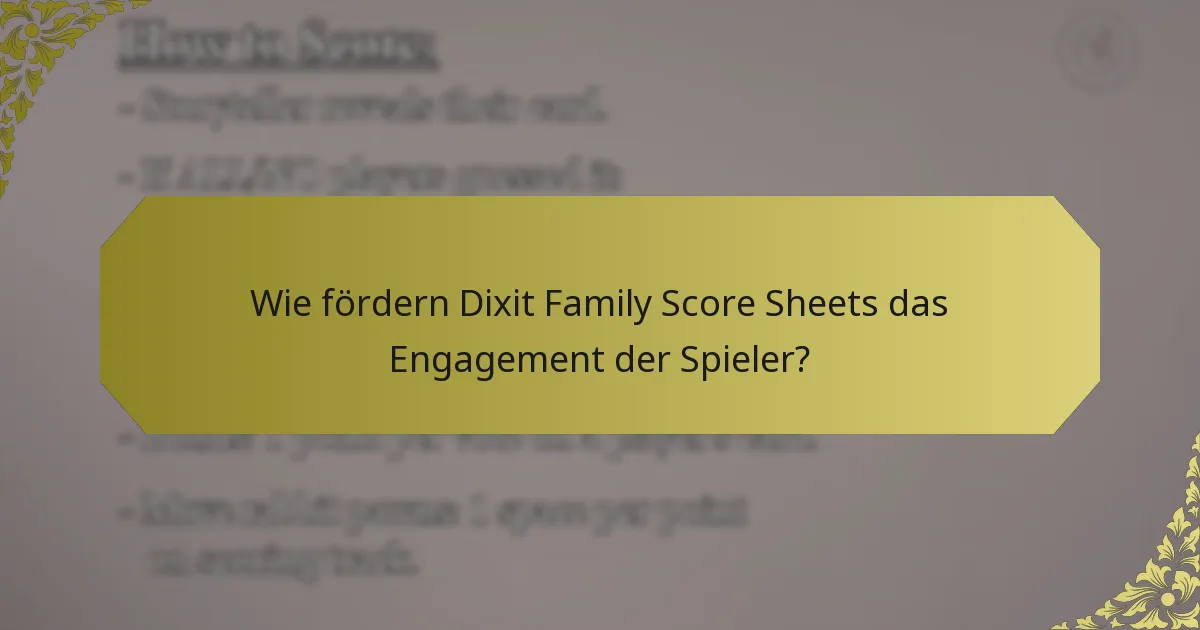 Wie fördern Dixit Family Score Sheets das Engagement der Spieler?