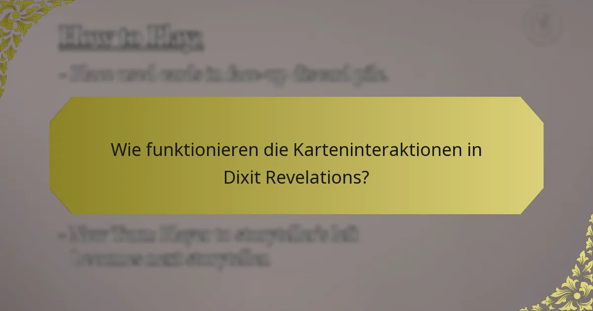 Wie funktionieren die Karteninteraktionen in Dixit Revelations?