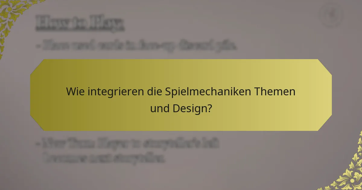 Wie integrieren die Spielmechaniken Themen und Design?