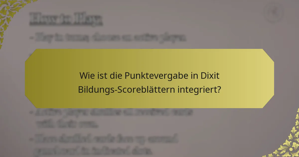 Wie ist die Punktevergabe in Dixit Bildungs-Scoreblättern integriert?