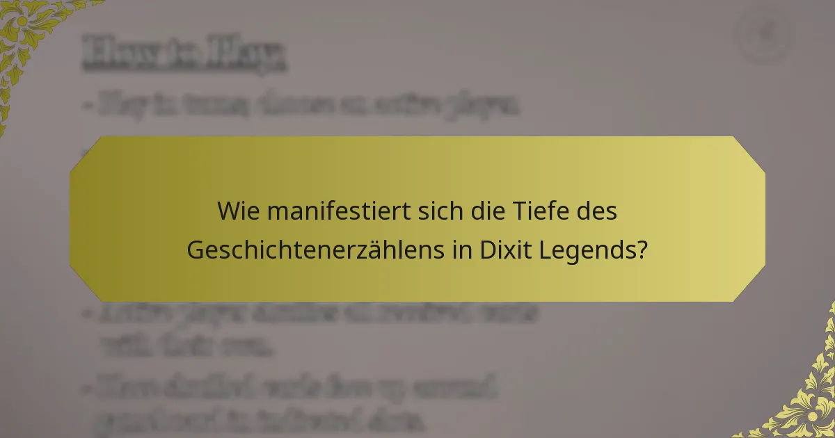 Wie manifestiert sich die Tiefe des Geschichtenerzählens in Dixit Legends?