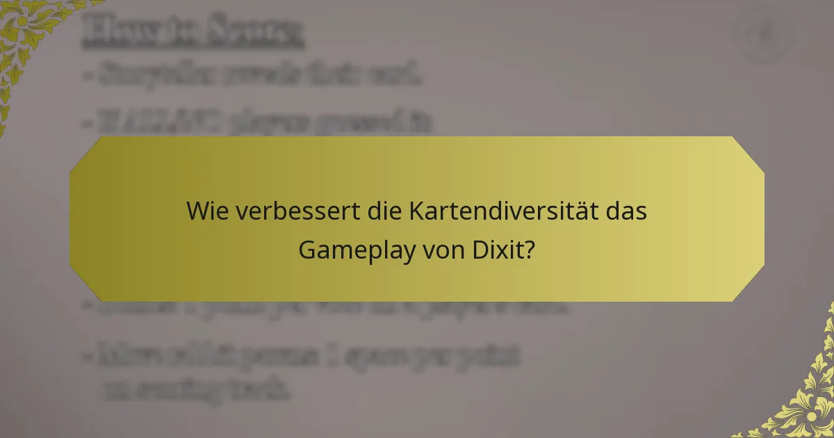 Wie verbessert die Kartendiversität das Gameplay von Dixit?