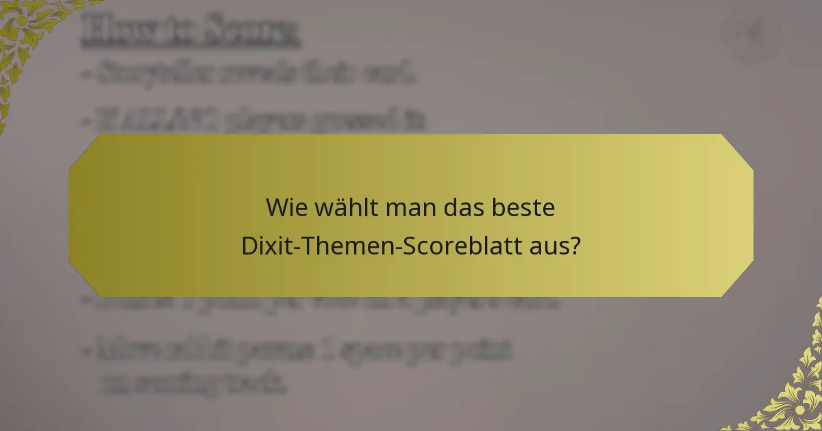 Wie wählt man das beste Dixit-Themen-Scoreblatt aus?