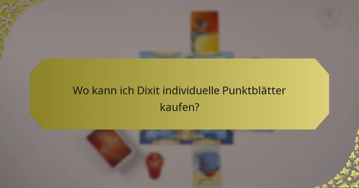 Wo kann ich Dixit individuelle Punktblätter kaufen?