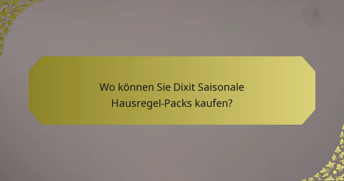 Wo können Sie Dixit Saisonale Hausregel-Packs kaufen?